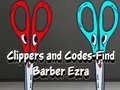 Mäng Clippers and Codes-Find Barber Ezra
