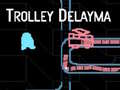 Mäng Trolley Delayma