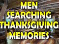 Mäng Man Searching Thanksgiving Memories