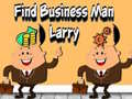 Mäng Find Business Man Larry