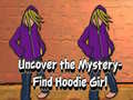 Mäng Uncover the Mystery Find Hoodie Girl