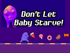 Mäng Don't Let Baby Starve! 