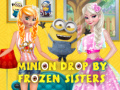 Mäng Minion Drop By Frozen Sisters