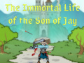 Mäng The Immortal Life of the Son of Jay  