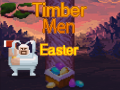 Mäng Timber Men Easter