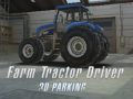 Mäng Farm Tractor Driver 3D Parking