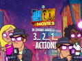 Mäng Teen Titans Go to the Movies in cinemas August 3 2 1 Action