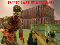 Mäng Battle Swat vs Mercenary