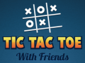 Mäng Tic Tac Toe with Friends