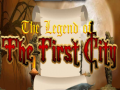 Mäng The legend of the First City