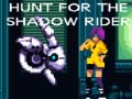 Mäng Hunt for the Shadow Rider