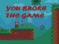 Mäng You Broke the Game