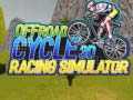 Mäng Offroad Cycle 3D Racing Simulator