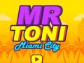 Mäng Mr Toni Miami City