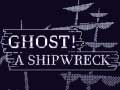 Mäng Ghost! a shipwreck