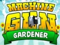 Mäng Machine Gun Gardener