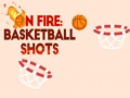 Mäng On fire: basketball shots