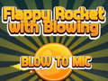 Mäng Flappy Rocket Playing with Blowing to Mic