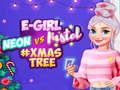 Mäng Neon vs E Girl #Xmas Tree Deco