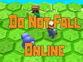 Mäng Do Not Fall Online 