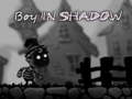 Mäng Boy in shadow 