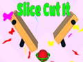 Mäng Slice Cut It 