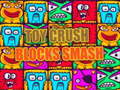 Mäng Toy Crush Blocks Smash