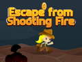 Mäng Escape from shooting Fire
