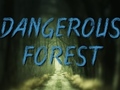 Mäng Dangerous Forest