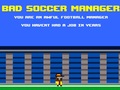 Mäng Bad Soccer Manager