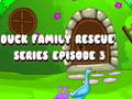 Mäng Duck Family Rescue Series Episode 3