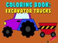 Mäng Coloring Book: Excavator Trucks