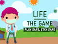Mäng Life The Game Play safe Stay Safe