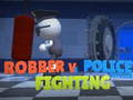 Mäng Robber Vs Police officer  Fighting
