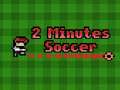 Mäng 2 Minutes Soccer