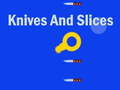 Mäng Knives And Slices