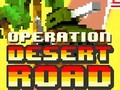 Mäng Operation Desert Road