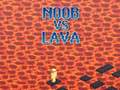 Mäng Noob vs Lava