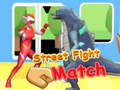 Mäng Street Fight Match