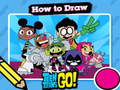 Mäng Hot to Draw Teen Titans Go!