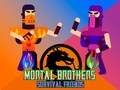 Mäng Mortal Brothers Survival Friends