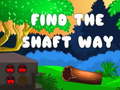 Mäng Find the shaft way