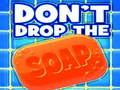 Mäng Don't Drop The Soap