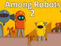 Mäng Among Robots 2