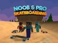 Mäng Noob & Pro Skateboarding