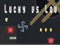 Mäng Lucky vs Lou