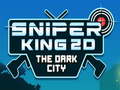Mäng Sniper King 2D The Dark City