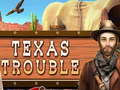 Mäng Texas Trouble