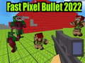 Mäng Fast Pixel Bullet 2022