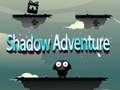 Mäng Shadow Adventure